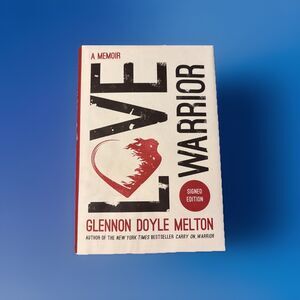 Love Warrior : A Memoir by Glennon Doyle Melton SIGNED HC/DJ 1st Edition